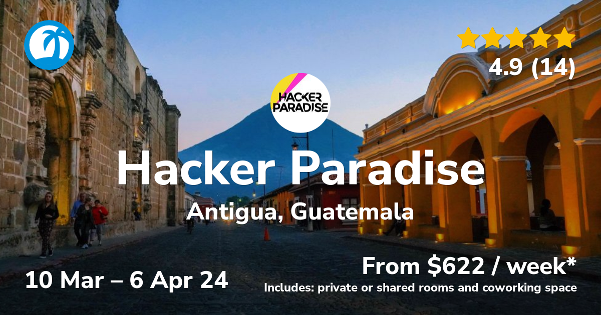 Hacker Paradise Nomad Retreat In Antigua Guatemala Mar 2024   Antigua Guatemala Mar 2024 