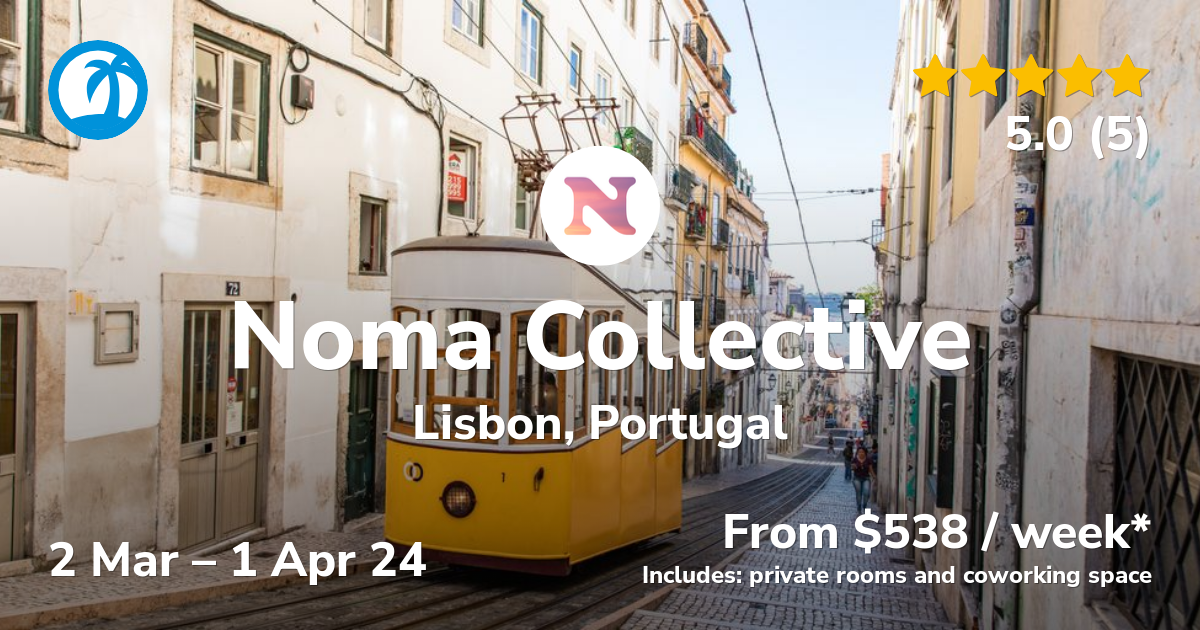 Noma Collective Nomad Retreat In Lisbon Portugal Mar 2024   Lisbon Portugal Mar 2024 