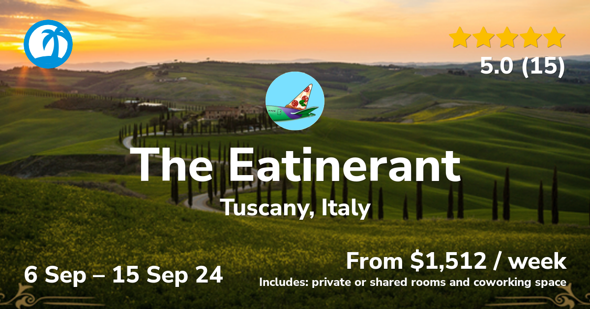 The Eatinerant Nomad Retreat In Tuscany Italy Sep 2024   Tuscany Italy Sep 2024 